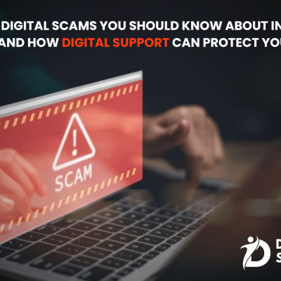 Top 7 Digital Scams You Should Know About in 2025 – And How Digital Support Can Protect You